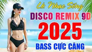 LK Nhạc Sống Disco Remix Mới Đét 2025, Nhạc Sống Thôn Quê Mới Ra Lò, Mở To Loa Nghe Cực Phê