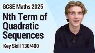 Nth Term of a Quadratic Sequence | GCSE Maths 2025 | 130/400