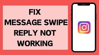 How To Fix Instagram Message Swipe Reply Not Working (2023)