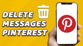 How To Delete Messages On Pinterest (EASY!)
