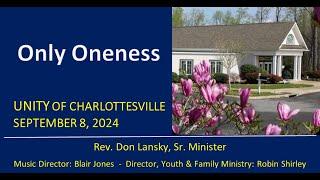 09.08.2024 - Only Oneness