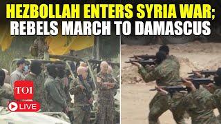 LIVE I End Of Assad Regime? Hezbollah Storms Syria To Stop Rebels As They Advance To Damascus