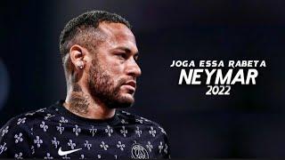 Neymar Jr  Joga Essa Rabeta - MC Skcot and MC Teuzin PV | Skills & Goals 2022 | HD