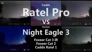  Caddx Ratel Pro vs RunCam Night Eagle 3, Foxeer Cat3 IR, Cat2 & Ratel 1 low light comparison