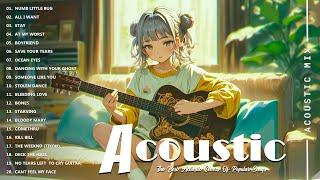 Best Acoustic Songs Collection - The Best Acoustic Cover Love Songs 2024 - Chill playlist 2024