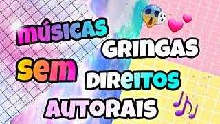 MÚSICAS GRINGAS QUE OS  YOUTUBERS USAM SEM DIREITOS AUTORAIS - #2