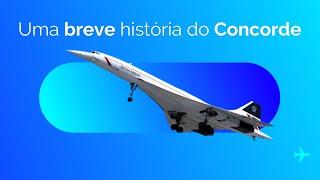 SUPERSÔNICO: Um breve resumo da história do Concorde
