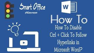 How To Disable Ctrl + Click To Follow Hyperlinks in Microsoft Word?