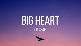 ROSIE - Big Heart (Lyrics)