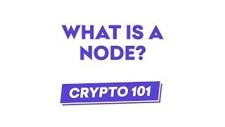 Crypto 101: What is a Node?