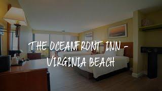 The Oceanfront Inn - Virginia Beach Review - Virginia Beach , United States of America