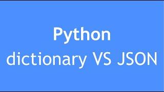 Python Tutorial - 26: Difference between Python dictionary & json | Python dict VS json