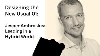 DTNU01: Leading in a Hybrid World with Jesper Ambrosius, LEGO Group