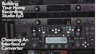 Building Your Home Studio Episode 5 - Choosing an Audio Interface or Converter