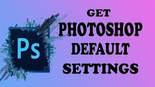 How to reset Photoshop cs6 to it's default settings 2018|1080p|