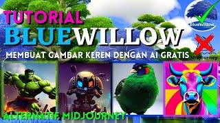 TUTORIAL BLUE WILLOW, ALTERNATIF MIDJOURNEY