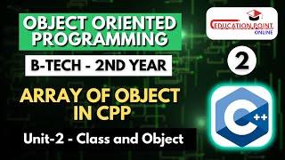 Lec 2 | Array of Object in CPP | OOPM B-Tech 2nd Year