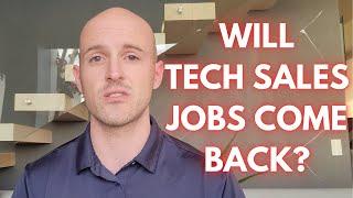 When Will the Tech Sales Jobs Come Back?