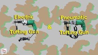What’s the difference between the Electric Tufting Gun and the Pneumatic Tufting Gun?