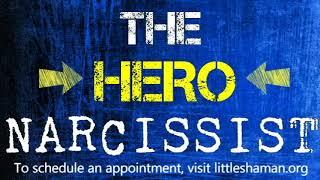 The Hero Narcissist