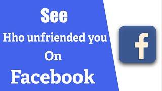 How to know if someone unfriended you on Facebook ( 100% Working )