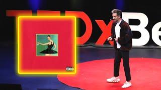 I talked about Kanye West at my TED Talk