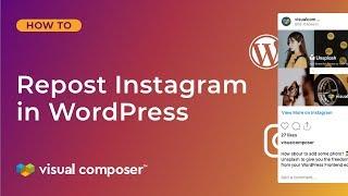 How to repost Instagram posts and feeds on WordPress