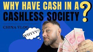 China Vlog: Why Keep Cash When Living In A Cashless Society???