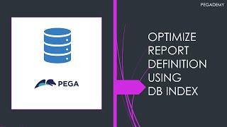 Optimize Report Definition with DB Index in PEGA 8.8 #pega #pegademy #index