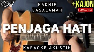 Penjaga Hati - Nadhif Basalamah (Karaoke Akustik) Female Key