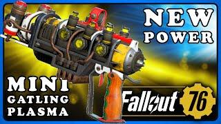 Fallout 76: Introducing The Mini Gatling Plasma (Plasma Gun is Back Stronger than Ever)