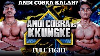  ANDI COBRA VS KKUNGKE | FULL FIGHT