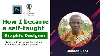 How I became a self-taught Graphic Designer - Ehoneah Obed