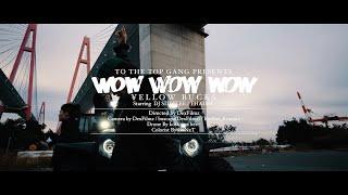 ¥ellow Bucks - “Wow Wow Wow” [Official Video]
