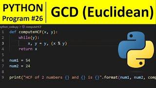 Python Program #26 - Find HCF or GCD using Euclidean algorithm