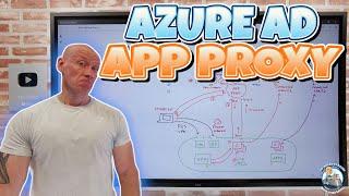 Azure AD App Proxy Deep Dive