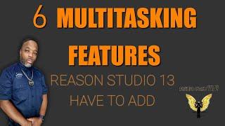 YYBY |  6 MULTITASKING FEATURES REASON STUDIO HAVE TO ADD