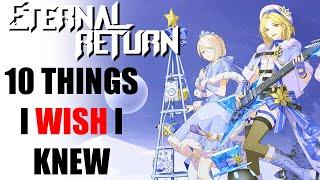 10 things I wish I knew earlier! (Eternal Return 2024)