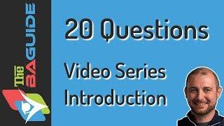 The BA Guide's 20 Questions - Video Series Introduction