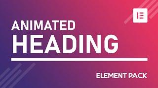 How to Use Animated Heading Widget by Element Pack