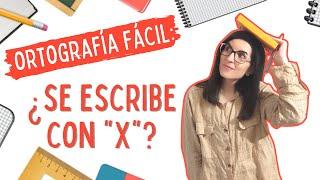 Palabras con "x" | ORTOGRAFÍA FÁCIL