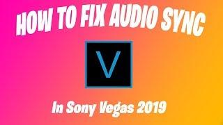 *Working* Sony Vegas 15/16 Audio Sync Fix 2022