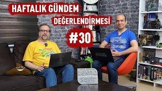 Haftalık Gündem Değerlendirmesi 2018/30