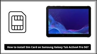 How to Install SIM Card on Samsung Galaxy Tablet Active 4 Pro 5G : Step-by-Step Tutorial