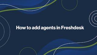 How to Add Agents in Freshdesk