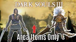 Beating every Area in Dark Souls 3 with items only found within