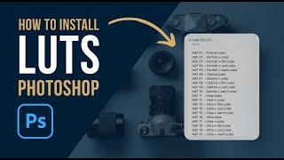 How to Install LUTs into Photoshop Permanently!