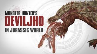 What if Monster Hunter's Deviljho entered Jurassic World? ..  Here's what would happen