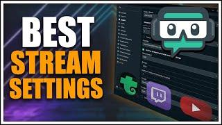 BEST SETTINGS for STREAMING with STREAMLABS OBS | Best Resolution, Bitrate and More!