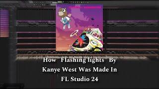 (Best On YouTube) How "Flashing Lights" By Kanye West (feat. Dwele) Was Made In FL Studio 24